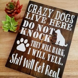 Crazy Dogs Live Here rustic wooden outdoor porch sign